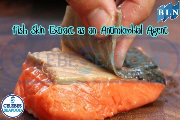 Fish Skin Extract as an Antimicrobial Agent